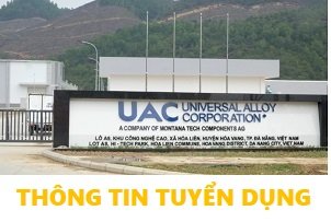 THÔNG TIN TUYỂN DỤNG_ UNIVERSAL ALLOY CORPORATION VIETNAM (UACV)